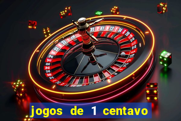 jogos de 1 centavo vai de bet